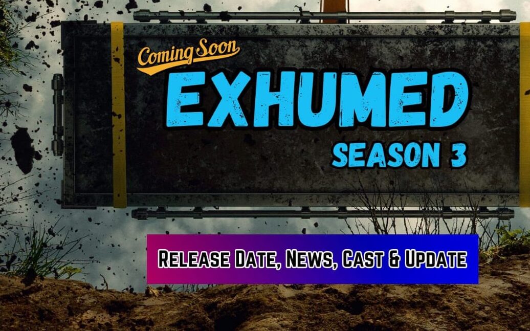 highly anticipated exhumed season 3 release date