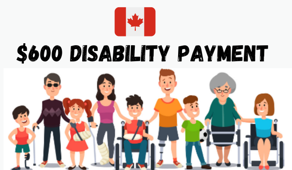 $600 Disability Payment Canada