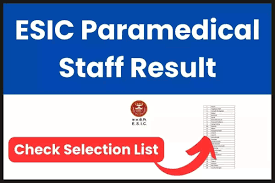 ESIC Paramedical Staff Result 2024 Out